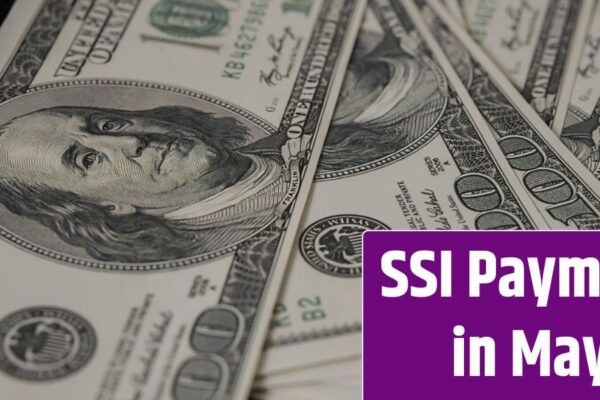 Second SSI Payment Coming at End of May, Bringing Total Up to $2,900