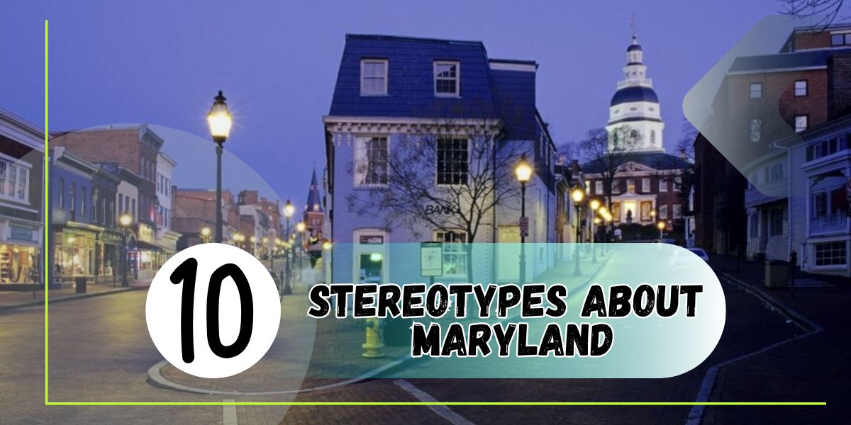 10 Stereotypes About Maryland That Locals Are Tired of Hearing