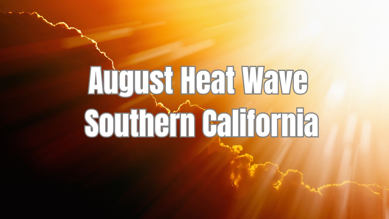 August Heat Wave to Intensify Across Southern California: What Residents Should Expect