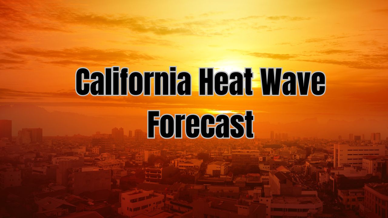 Intense California Heat Wave: When and Where Temperatures Will Surge This Week a heading